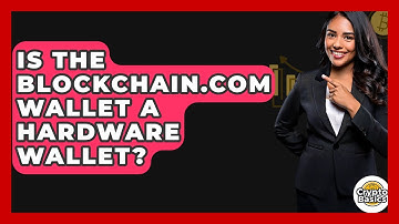 Is The Blockchain.com Wallet A Hardware Wallet? - CryptoBasics360.com