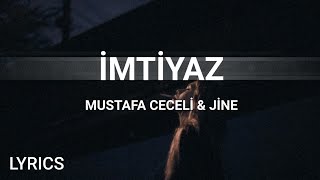 Mustafa Ceceli & JİNE - İmtiyaz (Lyrics/Sözleri) Resimi