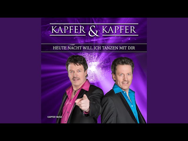 Kapfer & Kapfer - Heute Nacht will ich tanzen mit dir