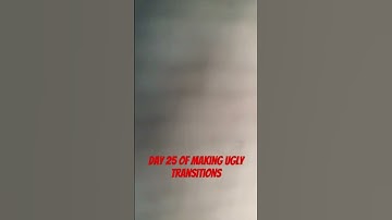 Day 25 of making ugly transitions until 500 subs #transition #funny #cooltransition #memes