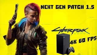 Cyberpunk 2077 Next Gen Patch 1.5 Xbox Series X 4К 60 FPS/4К 30 FPS