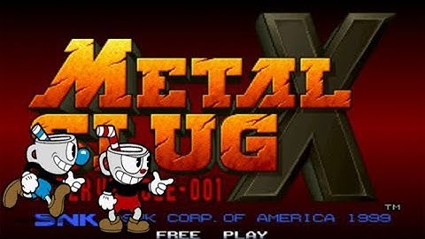 Metal Slug X with Cuphead music