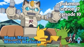 pokemon season 17 episode 10 || Mega-Mega Meowth Madness || AMV