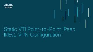 Static VTI Point to Point IPsec IKEv2 VPN Configuration