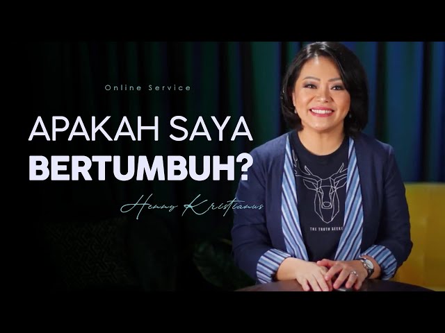 Ev. Henny Kristianus - Apakah Saya Bertumbuh