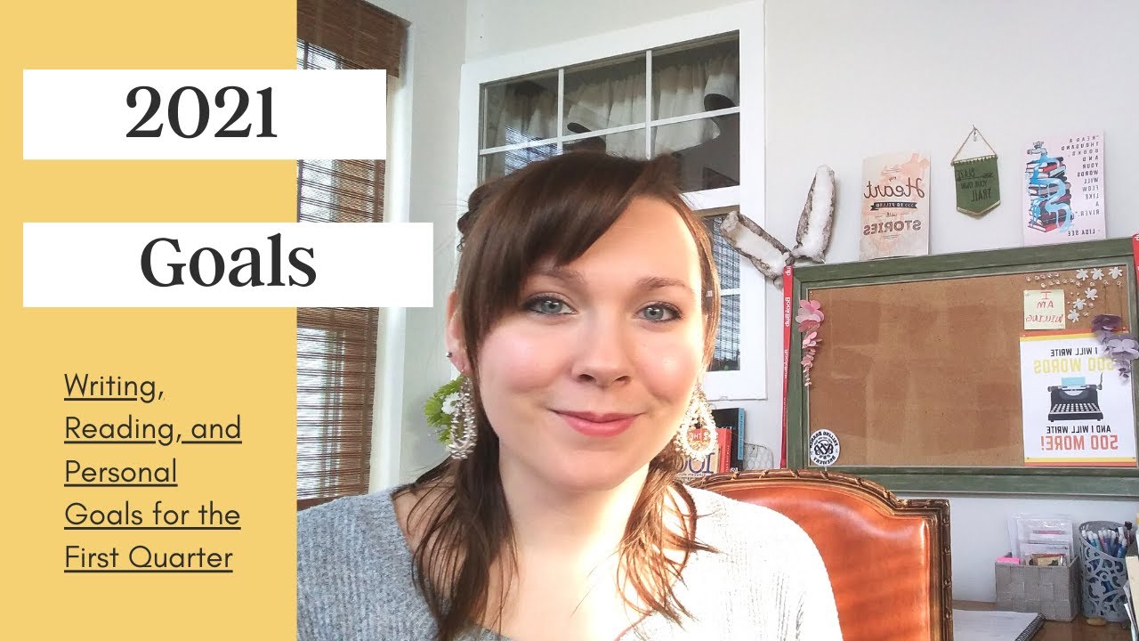 2021 First Quarter Goals | Reading, Writing, Youtube, and House Projects
