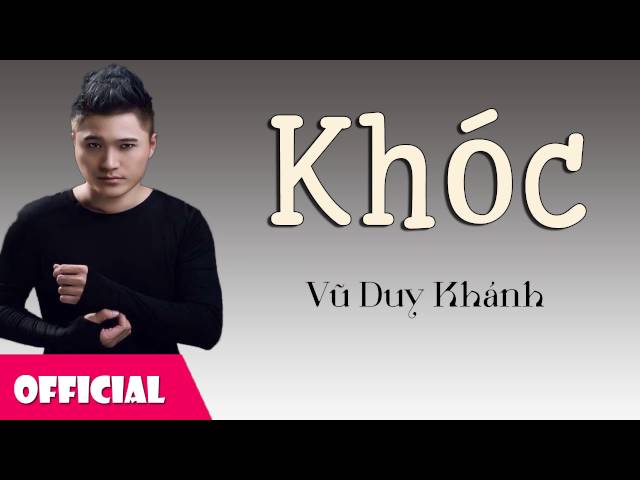 Khóc - Vũ Duy Khánh [Official Audio] class=