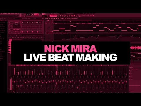 MAKING BEATS LIVE! [Nick Mira] 2/13/18 | FL Studio Beat Making Cookup 2018 - MAKING BEATS LIVE! [Nick Mira] 2/13/18 | FL Studio Beat Making Cookup 2018