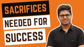 What SACRIFICES you need to make for success? | Study Motivation Kalpit Veerwal