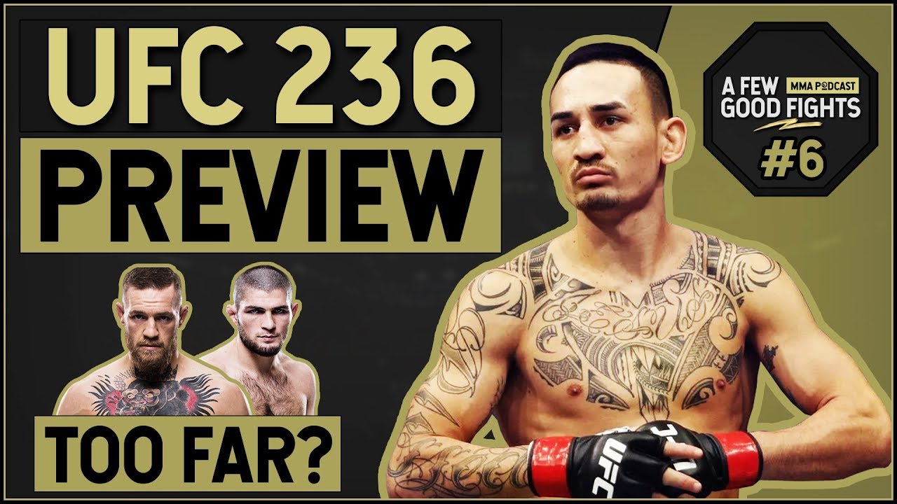 UFC 236 Breakdown with Brendan Dorman, McGregor-Khabib | A Few Good Fights #6