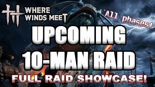 Where Winds Meet - 10 Man Raid Showcase - Both Bosses - Full Dungeon