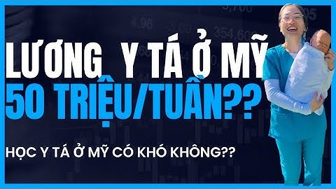Học y tá ở mỹ như thế nào? Lương y tá bao nhiêu?  Điều kiện nộp hồ sơ ngành y tá ở mỹ là gì??