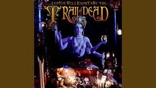 Watch And You Will Know Us By The Trail Of Dead And You Will Know Them  video