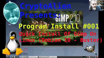 Program Install - Episode #001 - Quick Install Of Gimp On Linux (Debian 10 - Buster)