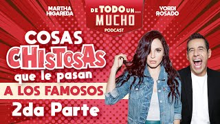 E19. Cosas chistosas que le pasan a los famosos 2 | De Todo Un Mucho Martha Higareda y Yordi Rosado