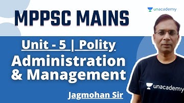 MPPSC MAINS | UNIT 5 Polity | MPPSC Mains | Administration and Management | Jagmohan Sir