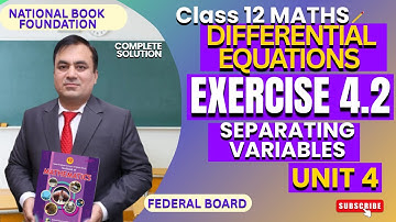 EXERCISE 4.2 | DIFFERENTIAL EQUATIONS | Class 12 Math (Separating Variables) | FBISE | NBF