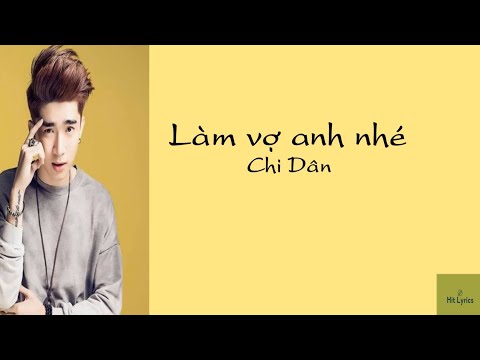 Video Làm Vợ Anh Nhé - Chi Dân (Lyrics) ♪ - youtube