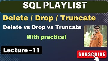 11. DELETE VS DROP VS TRUNCATE IN SQL | SQL TUTORIAL