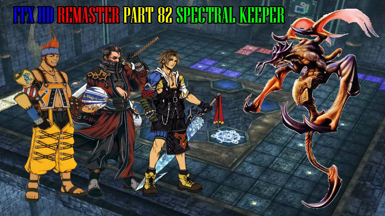 FFX HD Remaster Walkthrough Pt 82 Zanarkand Dome Boss Spectral Keeper YouTube ffx-hd-remaster-walkthrough-pt-82-zanarkand-dome-boss-spectral-keeper-youtube