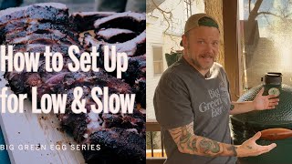 How to set up your Big Green Egg for Low and Slow Cooking