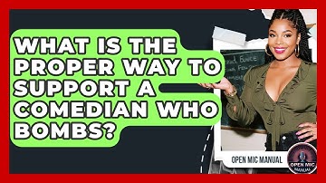 What Is The Proper Way To Support A Comedian Who Bombs? - Open Mic Manual