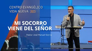 Mi socorro viene del Señor - Pastor José Manuel Sierra
