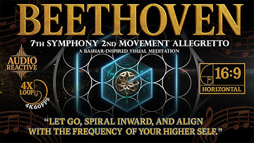 Bashar x Beethoven – 7th Symphony 2nd Movement (Allegretto) | 4X Meditative Loop [Horizontal]