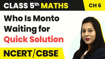 Who is Monto Waiting For - Be My Multiple, I’ll Be Your Factor | Class 5 Maths Chapter 6 | CBSE 2024