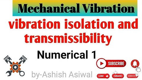 numerical 1| Vibration isolation and transmissibility | Mechanical vibration|