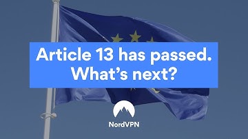 What happens next with Article 13 | NordVPN