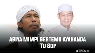 Abiya Jeunieb Mimpi Bertemu Dengan Allahyarham Ayahanda Tu Sop Jeunieb