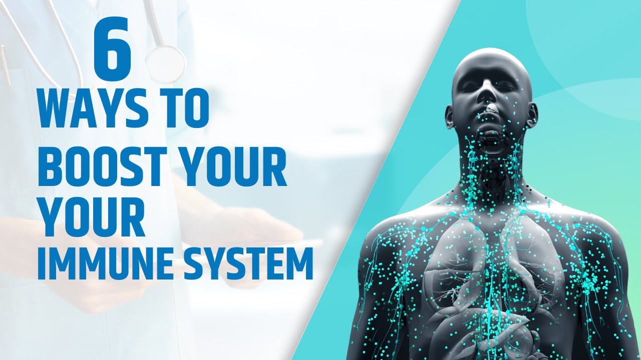 6 Ways to Boost Your Immune System - YouTube