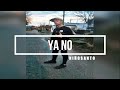 NIÑO$ANTO - YA NO (PROD. ME)