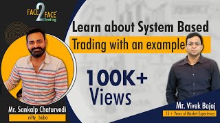 Learn about System Based Trading with an example #Face2Face with Sankalp Chaturvedi