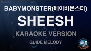 [짱가라오케/노래방] BABYMONSTER(베이비몬스터)-SHEESH (Melody) [ZZang KARAOKE]