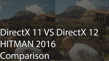 HITMAN 2016 DX 11 & DX 12 Comparison