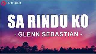 Download Lagu Sa Rindu Ko - Glenn Sebastian (Lirik) Lagu Timur 2025 MP3 Download Lagu Sa Rindu Ko - Glenn Sebastian (Lirik) Lagu Timur 2025 MP3