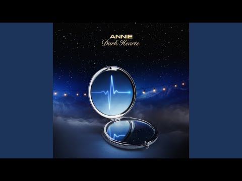 Annie — Dark Hearts