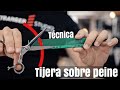 Tecnica de TIJERA sobre PEINE - Parte 2