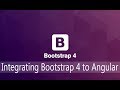 Bootstrap Lecture 3 - Integrating Bootstrap 4 to Angular