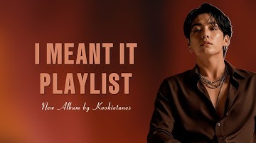 BTS Jungkook - i meant it playlist ( fanmade english song)