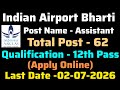 Indian Airport Bharti | Post Name - Assistant | 12th Pass | All India | Apply Online