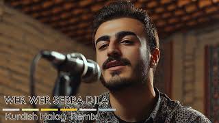 Wer Wer Sebra Dila | Yeni Kürtçe Remixed