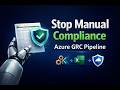 Stop Exporting Screenshots  Automating GRC Evidence in Azure