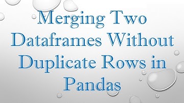 Merging Two Dataframes Without Duplicate Rows in Pandas