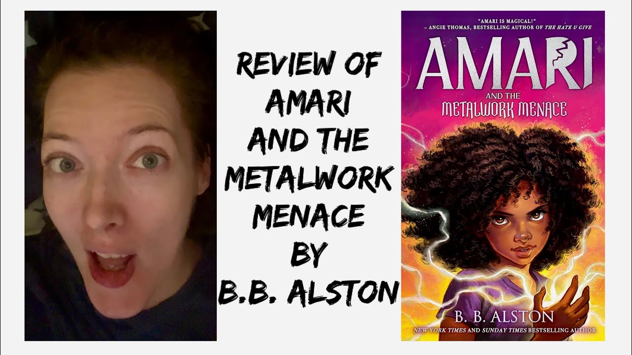 Amari and the Metalwork Menace by B.B. Alston, the 4th book in the Amari series || Spoiler Review