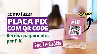 Placa Pix: Como gerar qr code pix e criar uma placa pix personalizada para o seu negócio [GRÁTIS]