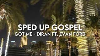 Diran - Got Me (Ft. Evan Ford) (sped up)