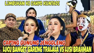 CAPING GUNUNG JENGGLENG LUCU BANGET GARENG TRALALA VS LUSI BRAHMAN 